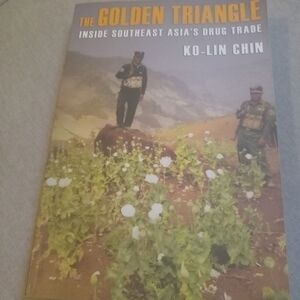 The Golden Triangle: Inside Southeast Asia's Drug Trade by Ko-Lin Chin History